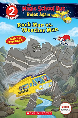 Rock Man vs. Weather Man (The Magic School Bus Rides Again: Scholastic Reader, L [Paperback]