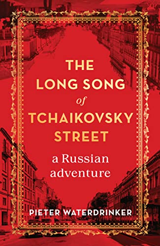 The Long Song of Tchaikovsky Street: A Russia