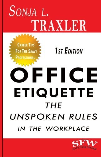 Office Etiquette The Unspoken Rules In The Workplace [Paperback]