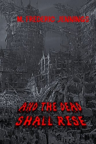 And, The Dead Shall Rise [Paperback]