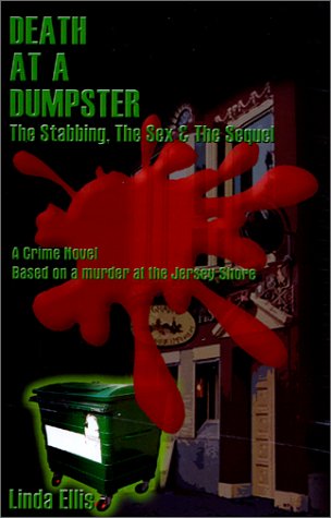 Death At A Dumpster  The Stabbing, The Sex & The Sequel [Paperback]