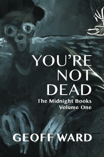 You're Not Dead (the Midnight Books) (volume 1) [Paperback]