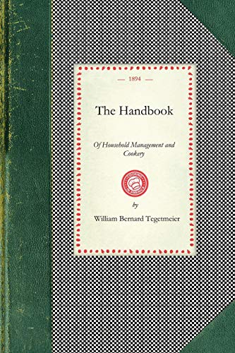 Handbook of Household Management Comp. at the Request of the School Board For L [Paperback]