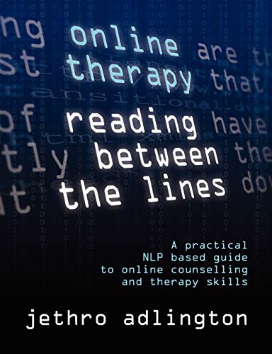 Online Therapy - Reading Between the Lines - a Practical Nlp Based Guide to Onli [Paperback]