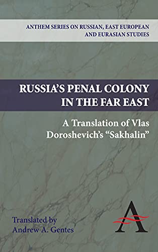 Russia's Penal Colony in the Far East A Translation of Vlas Doroshevich's  Sakh [Paperback]