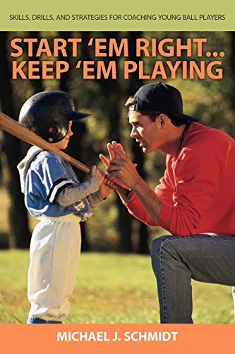 Start 'em Right...  Keep 'em Playing Ho To Develop Coaching Skills For Teachin [Paperback]