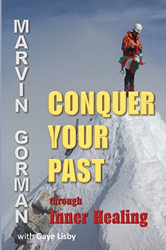 Conquer Your Past Through Inner Healing [Paperback]