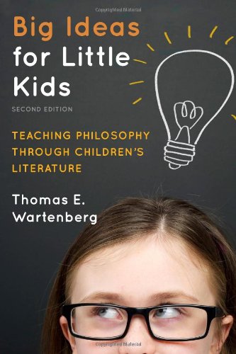 Big Ideas for Little Kids Teaching Philosophy through Children's Literature [Hardcover]