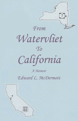 From Watervliet To California A Memoir [Paperback]