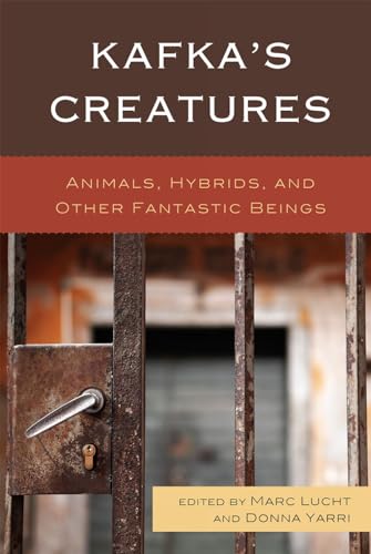 Kafka's Creatures: Animals, Hybrids, and Other Fantastic Beings [Hardcover]