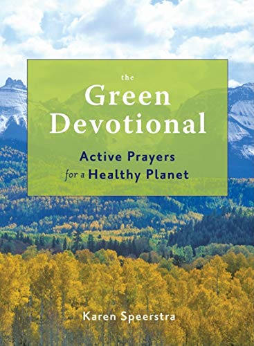 The Green Devotional: Active Prayers for a Healthy Planet [Paperback]