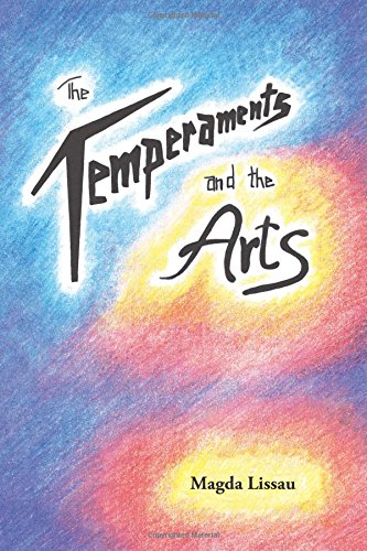 The Temperaments And The Arts Their Relation And Function In Waldorf Pedagogy [Paperback]