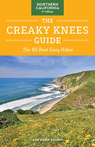 The Creaky Knees Guide Northern California, 2nd Edition: The 80 Best Easy Hikes [Paperback]