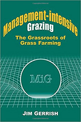 Management-Intensive Grazing The Grassroots Of Grass Farming [Paperback]