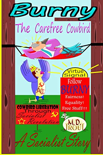 Burny the Carefree Cobird  A Socialist Story [Paperback]