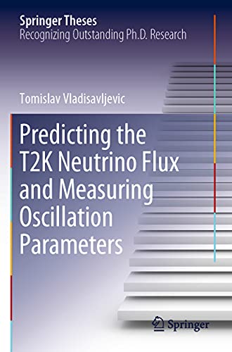 Predicting the T2K Neutrino Flux and Measuring Oscillation Parameters [Paperback]