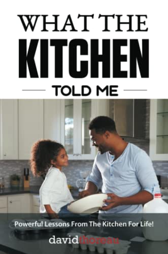 What The Kitchen Told Me Poerful Lessons From The Kitchen For Life [Paperback]