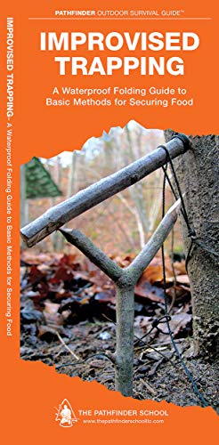 Improvised Trapping: A Waterproof Folding Guide to Basic Methods for Securing Fo [Pamphlet]