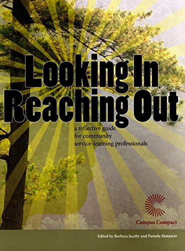 Looking In, Reaching Out: A Reflective Guide for Community Service-Learning Prof [Paperback]