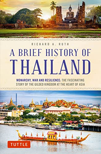 A Brief History of Thailand: Monarchy, War and Resilience: The Fascinating Story [Paperback]