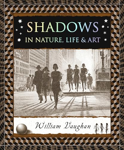 Shadows: In Nature, Life & Art [Paperback]