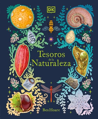 Tesoros de la naturaleza (Nature's Treasures): Un viaje inolvidable por los secr [Hardcover]