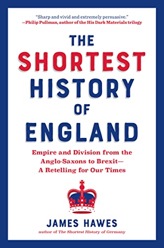 The Shortest History of England: Empire and Division from the Anglo-Saxons to Br [Paperback]