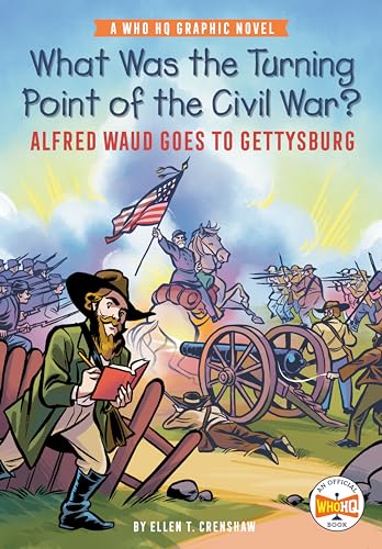 What Was the Turning Point of the Civil War?: Alfred Waud Goes to Gettysburg: A  [Paperback]