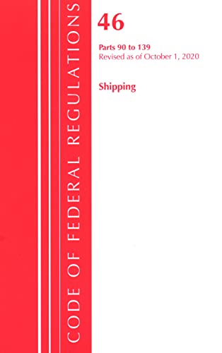 Code of Federal Regulations, Title 46 Shipping 90-139, Revised as of October 1,  [Paperback]