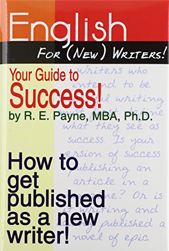 English for Writers Your Guide to Success  Ho to Get Published As a Ne Writ [Hardcover]