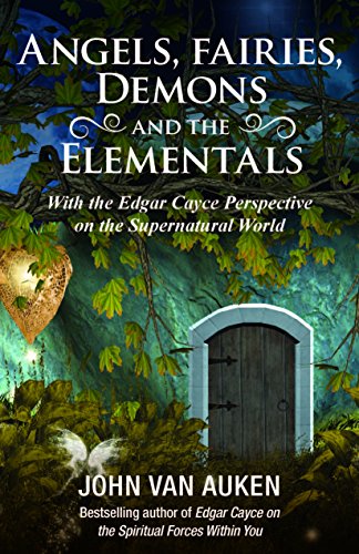 Angels, Fairies, Dark Forces, And The Elementals [Paperback]