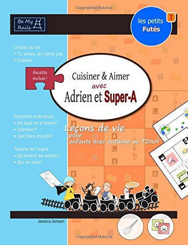 Les Petits Futs Cuisiner & Aimer Avec Adrien Et Super-A Leons De Vie Pour Enf [Paperback]