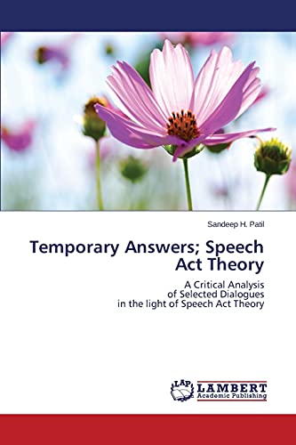 Temporary Ansers Speech Act Theory A Critical Analysis Of Selected Dialogues  [Paperback]