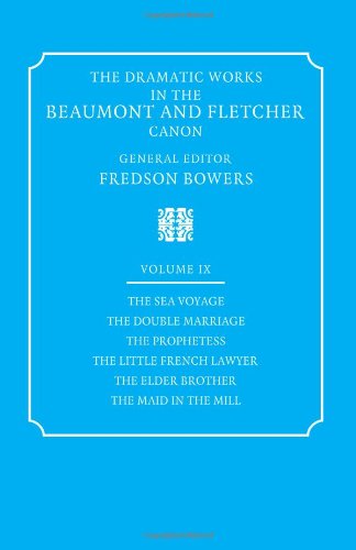 The Dramatic Works in the Beaumont and Fletcher Canon Volume 9, The Sea Voyage, [Paperback]