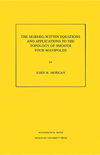 The Seiberg-Witten Equations and Applications to the Topology of Smooth Four-Man [Paperback]