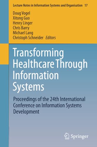 Transforming Healthcare Through Information Systems: Proceedings of the 24th Int [Paperback]