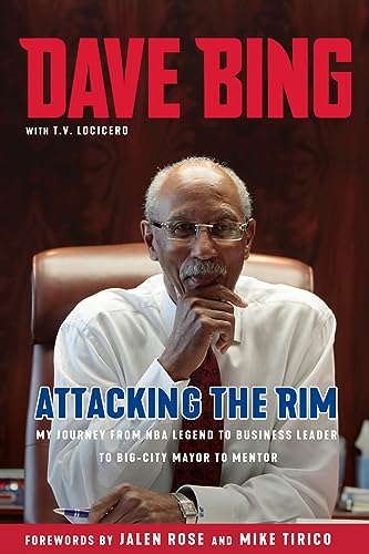 Dave Bing: Attacking the Rim: My Journey from NBA Legend to Business Leader to B [Hardcover]