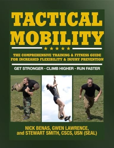 Tactical Mobility: The Comprehensive Training & Fitness Guide for Increased  [Paperback]