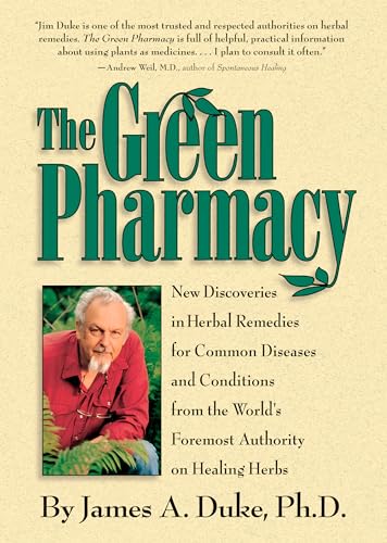 The Green Pharmacy: New Discoveries in Herbal Remedies for Common Diseases and C [Paperback]