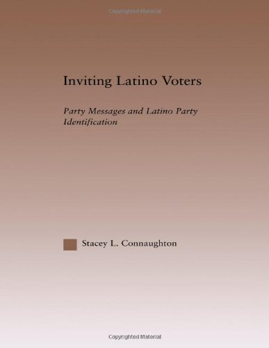 Inviting Latino Voters Party Messages and Latino Party Identification [Hardcover]