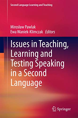 Issues in Teaching, Learning and Testing Speaking in a Second Language [Hardcover]