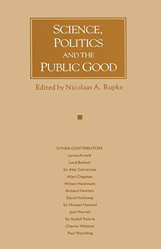 Science, Politics and the Public Good Essays in Honour of Margaret Gowing [Paperback]