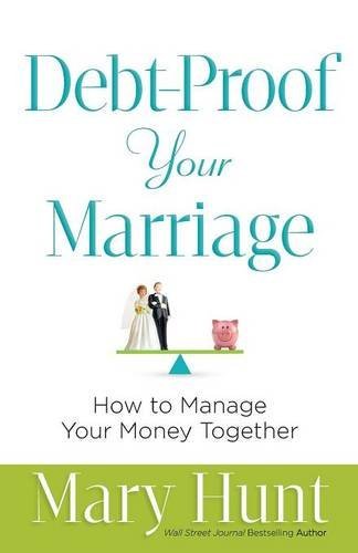 Debt-Proof Your Marriage: How To Manage Your Money Together [Paperback]