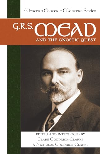 G. R. S. Mead and the Gnostic Quest [Paperback]