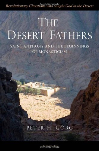 The Desert Fathers: Saint Anthony and the Beginnings of Monasticism [Paperback]