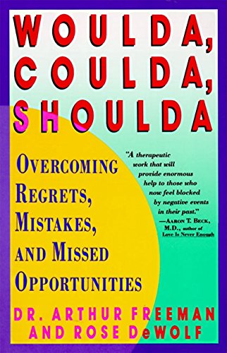 Woulda, Coulda, Shoulda: Overcoming Regrets, Mistakes, and Missed Opportunities [Paperback]