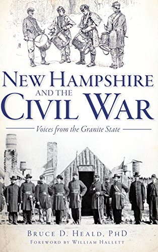 Ne Hampshire and the Civil War  Voices from the Granite State [Hardcover]