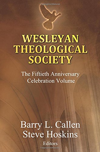 Wesleyan Theological Society, The Fiftieth Anniversary Celebration Volume [Paperback]