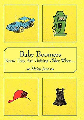 Baby Boomers Kno They Are Getting Older When [Hardcover]