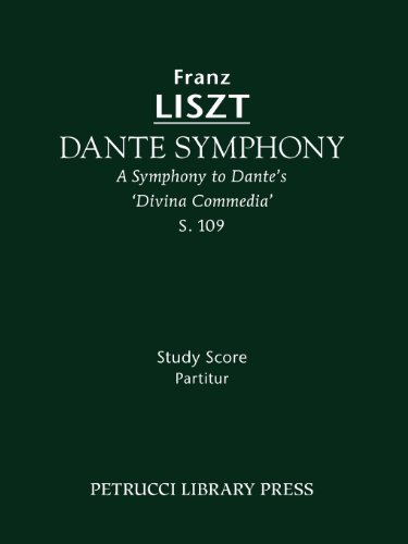 Dante Symphony, S. 109 - Study Score A Symphony To Dante's 'divina Commedia' [Paperback]